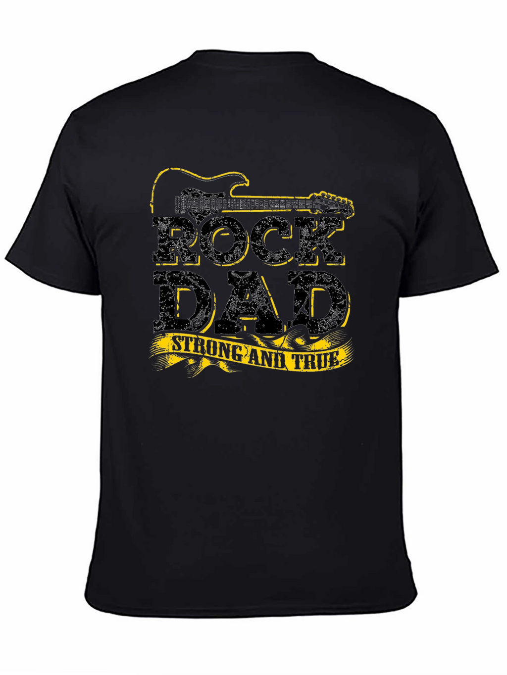 Rock Dad Strong & True Black T-Shirt
