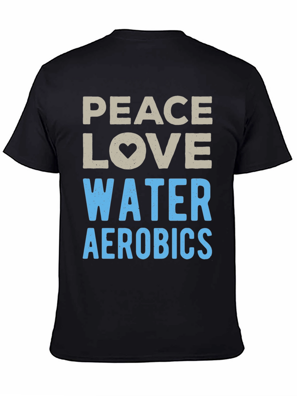 Peace Love Water Aerobics Graphic T-Shirt