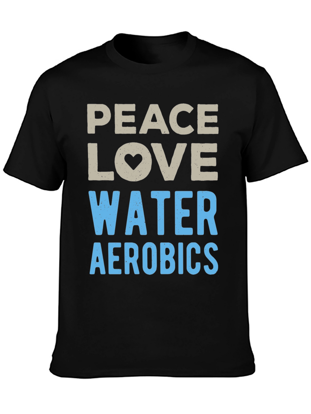 Peace Love Water Aerobics Graphic T-Shirt