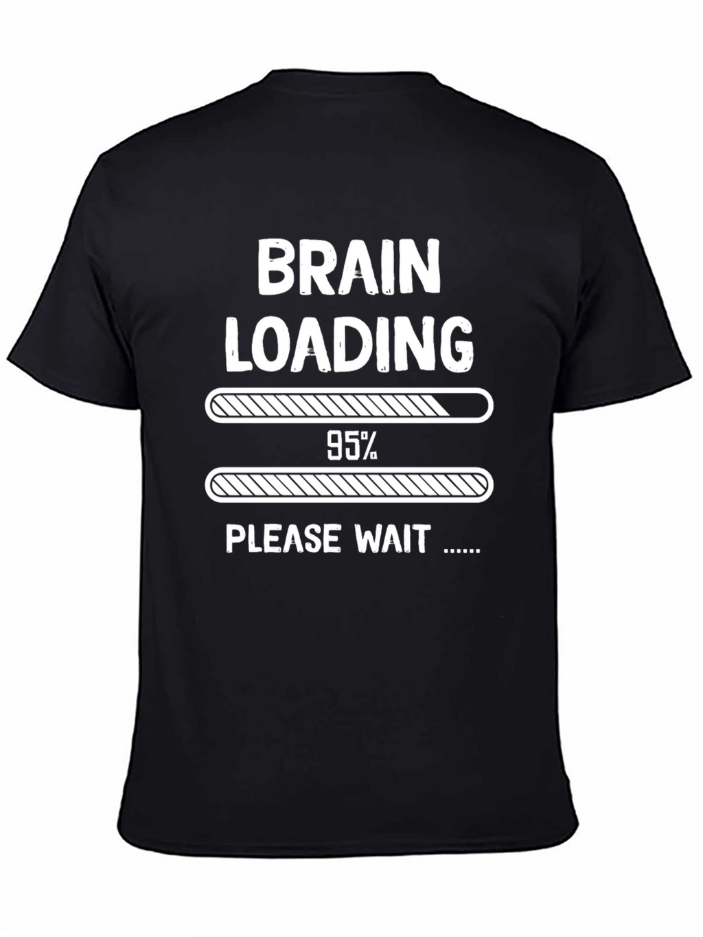 Brain Loading 95% Funny Graphic T-Shirt