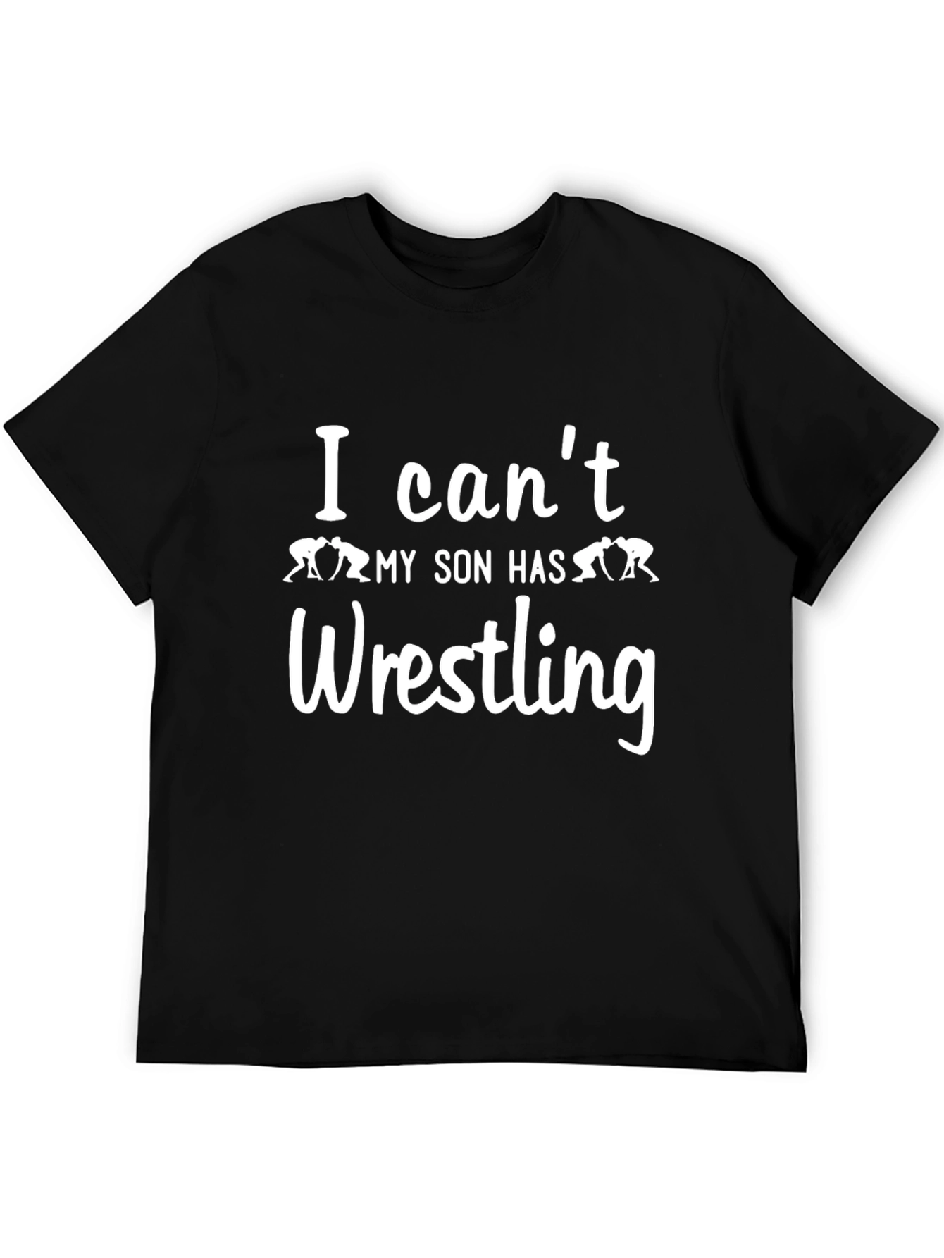 Wrestling Dad T-Shirt: I Cant My Son Has Wrestling