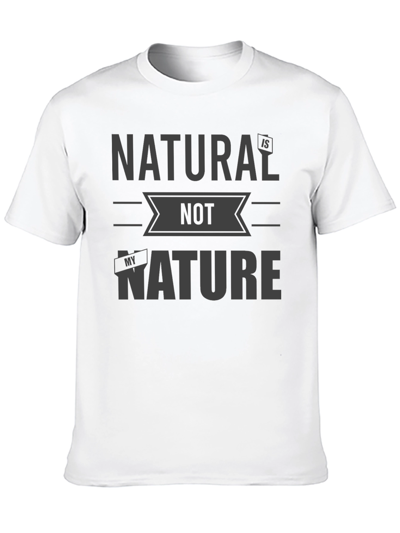 Natural is Not My Nature Graphic Tee