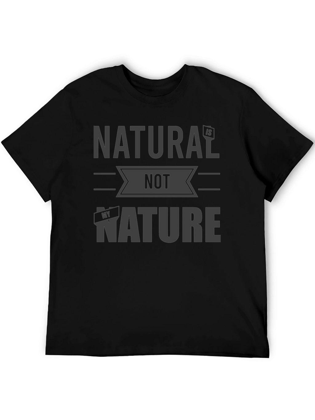 Natural is Not My Nature Graphic Tee