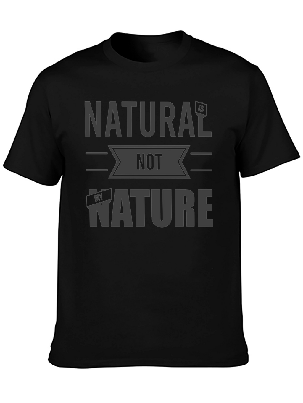 Natural is Not My Nature Graphic Tee