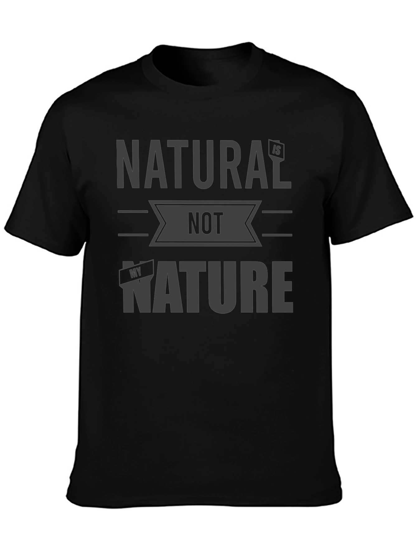 Natural is Not My Nature Graphic Tee