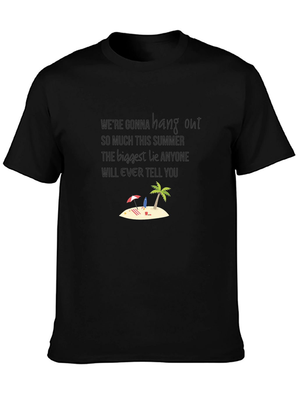 Hang Out Summer Lie Graphic Tee