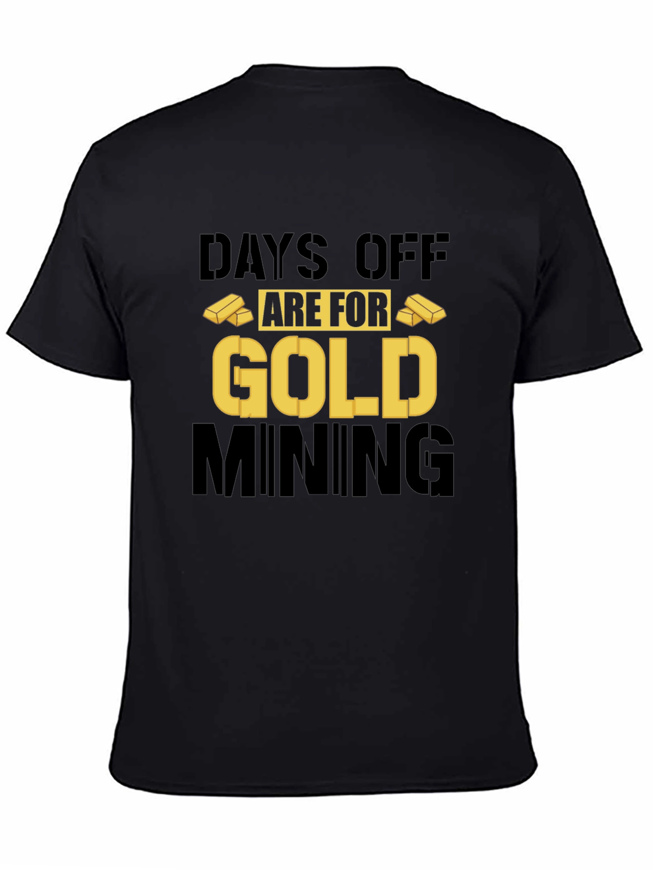 Gold Mining T-Shirt: Days Off Are For Gold Mining