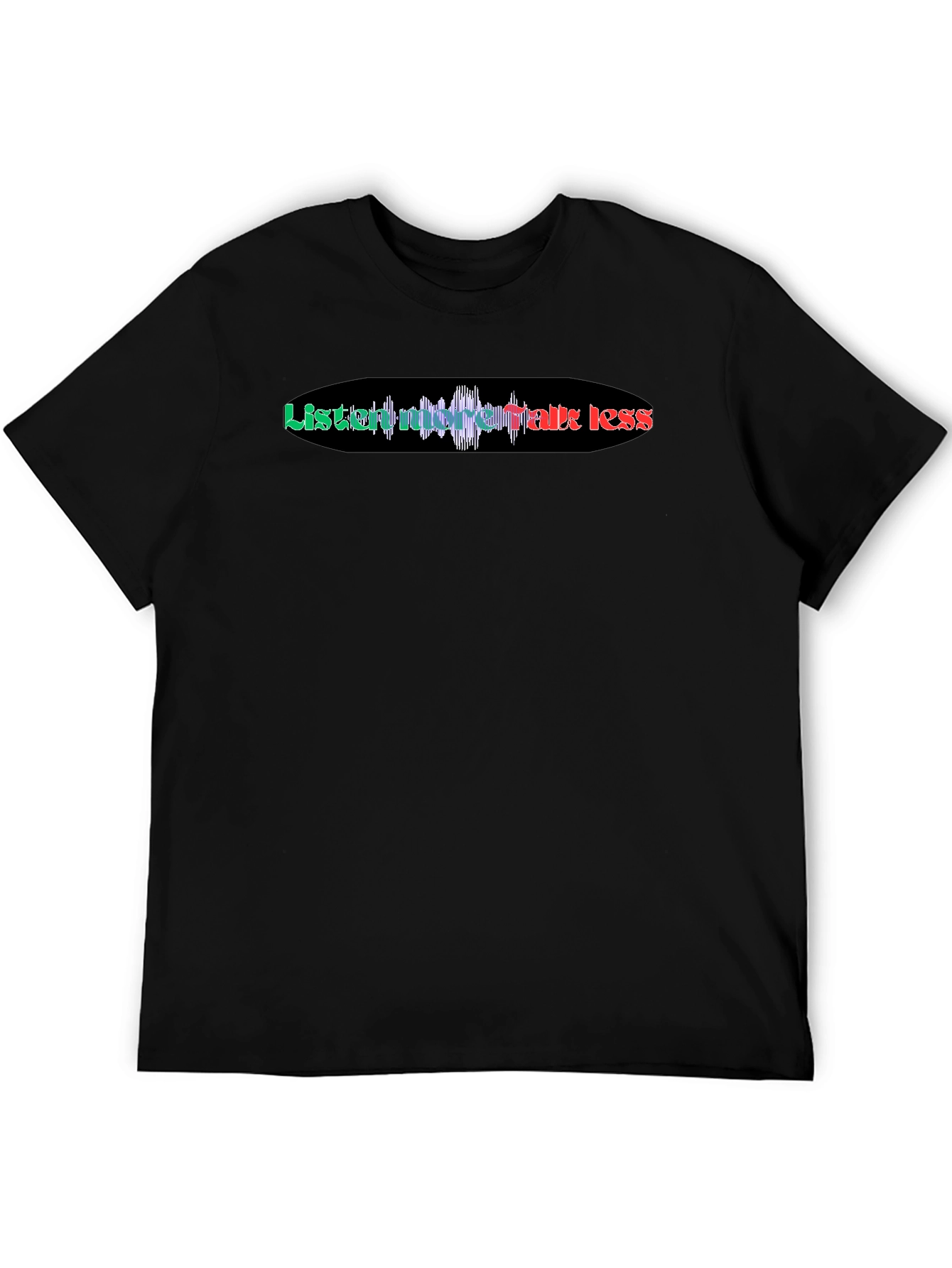 Listen More Talk Less Black Graphic Tee