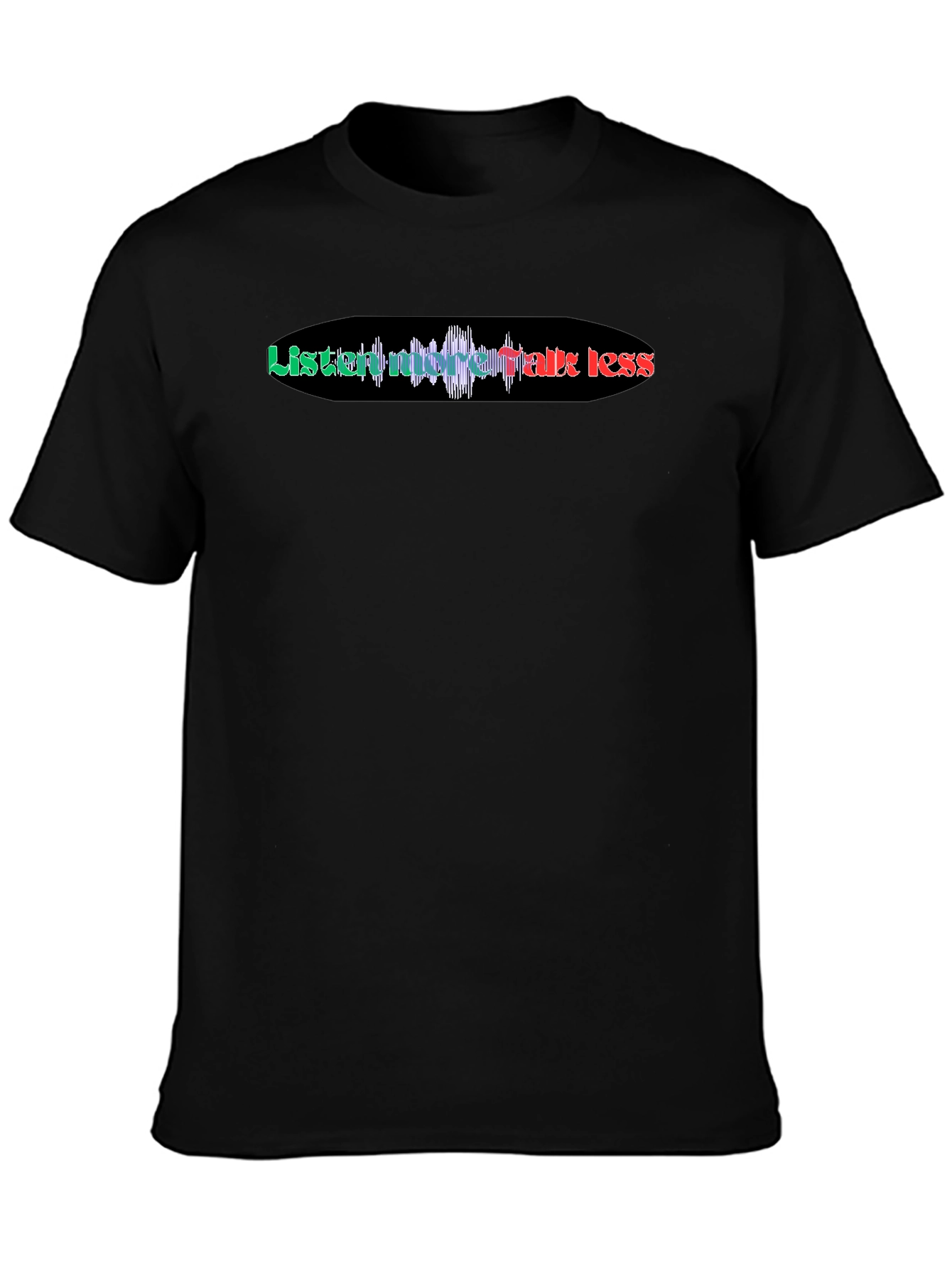 Listen More Talk Less Black Graphic Tee