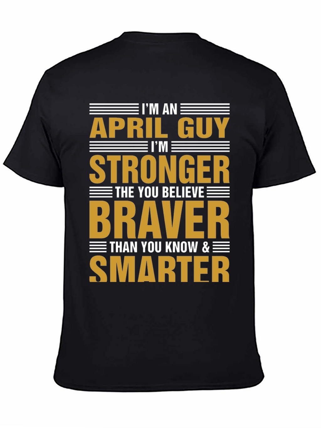 April Guy Stronger Braver Smarter T-Shirt