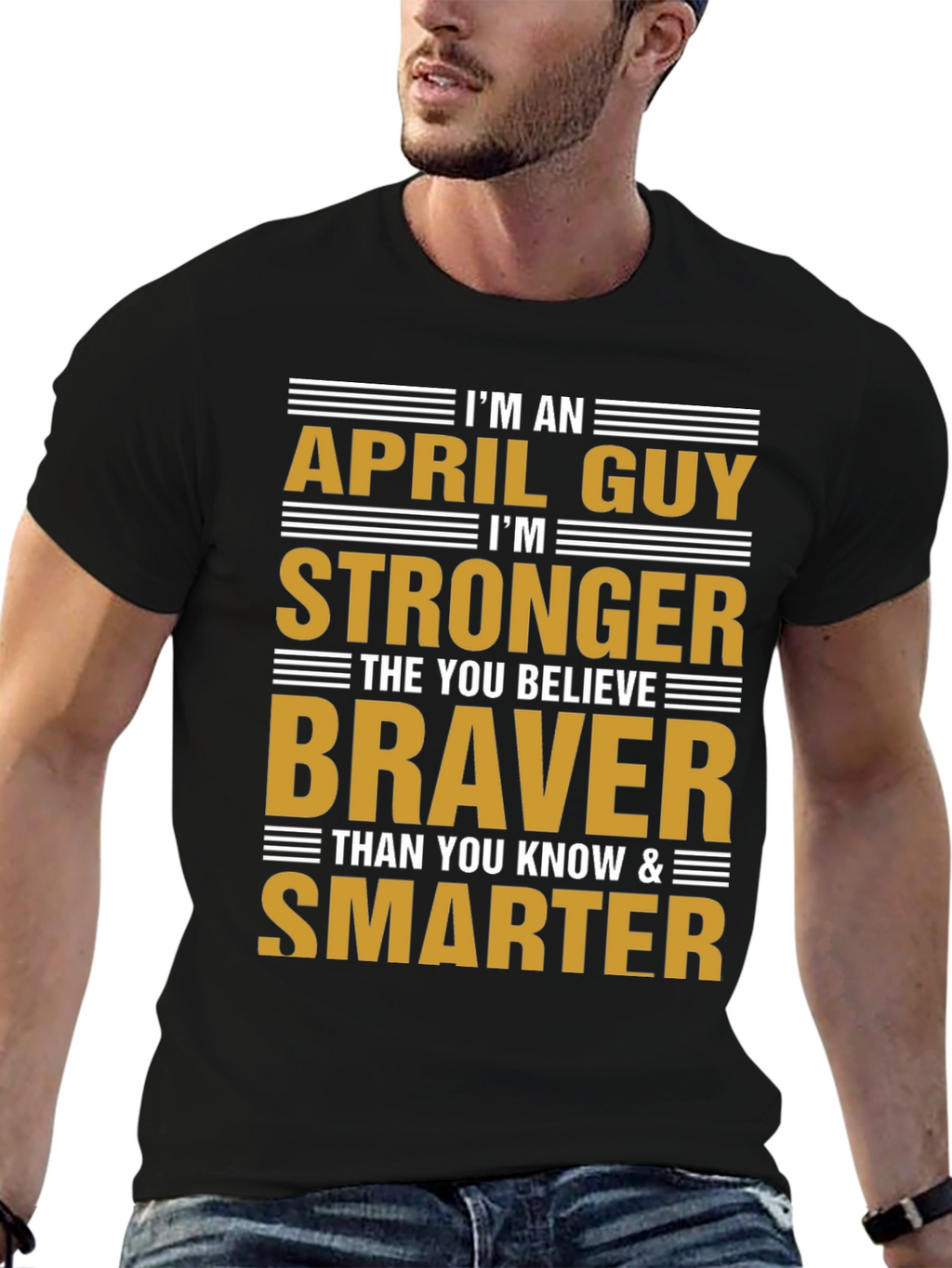 April Guy Stronger Braver Smarter T-Shirt