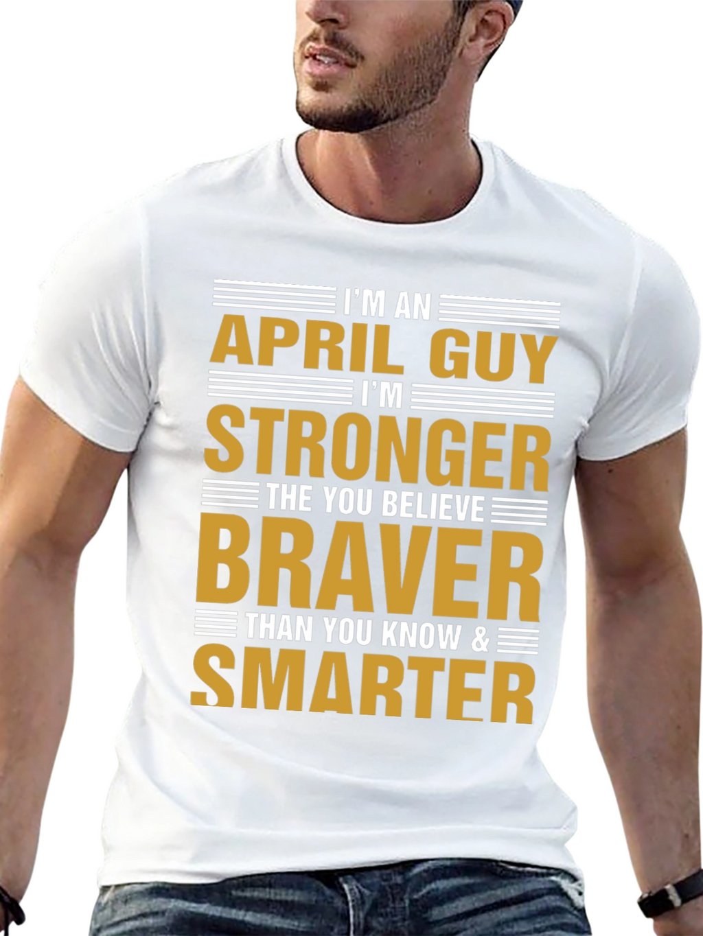 April Guy Stronger Braver Smarter T-Shirt