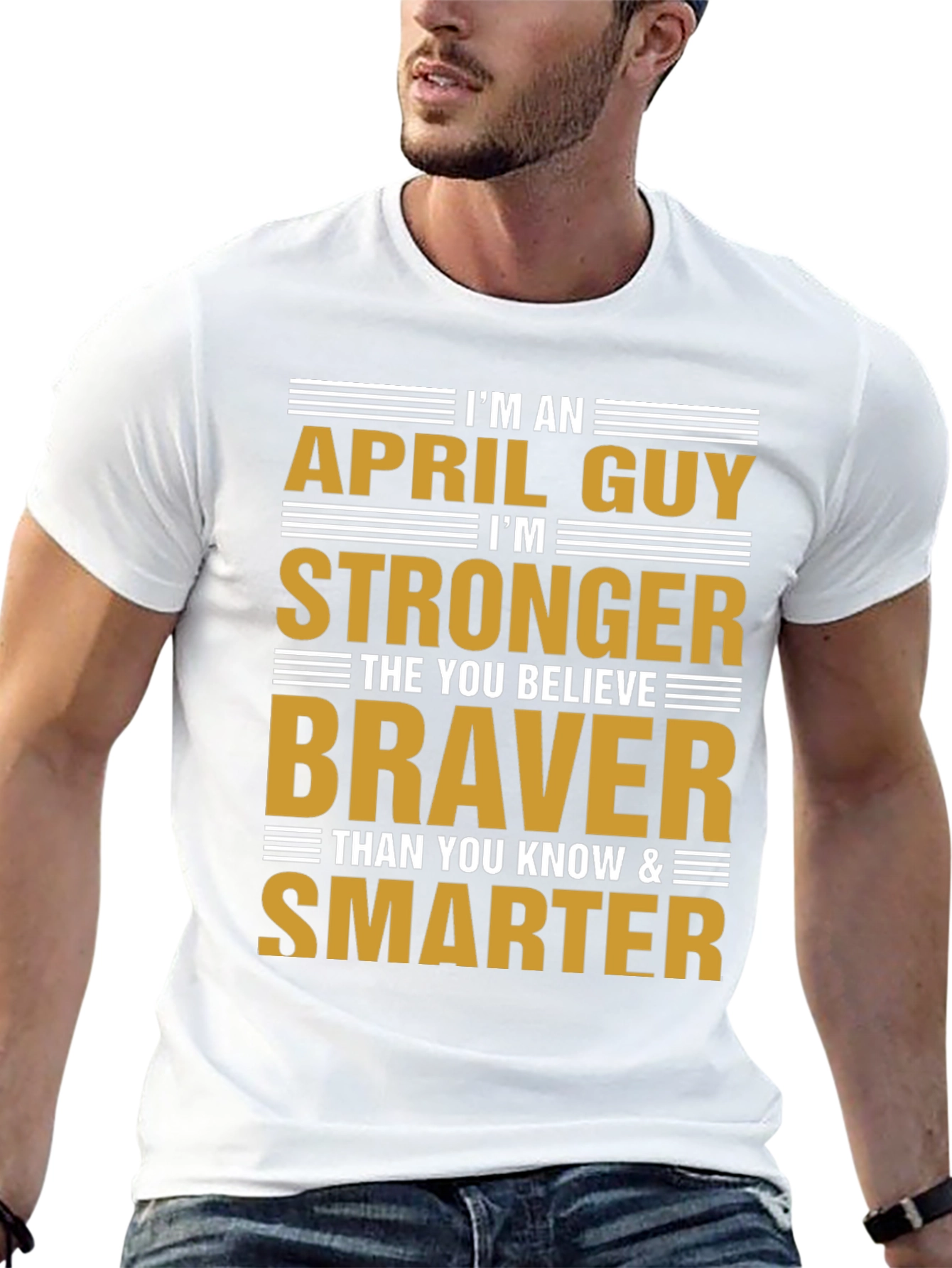 April Guy Stronger Braver Smarter T-Shirt