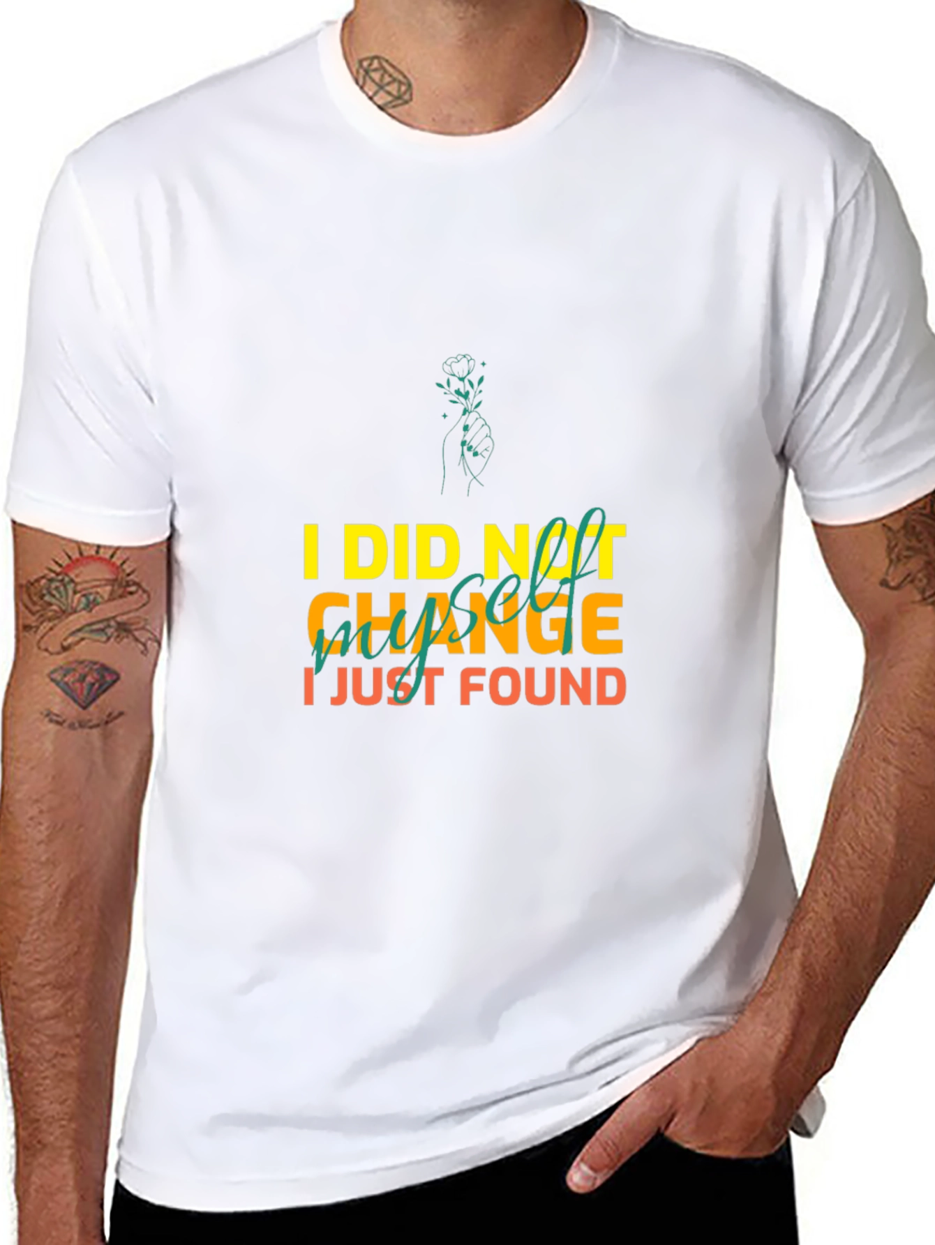 I Did Not Change I Just Found Myself T-Shirt