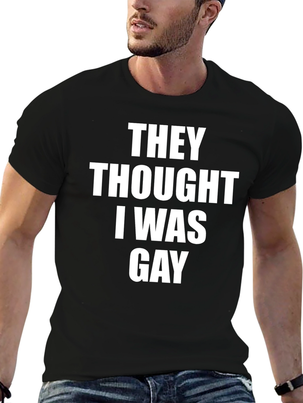 They Thought I Was Gay Graphic Tee