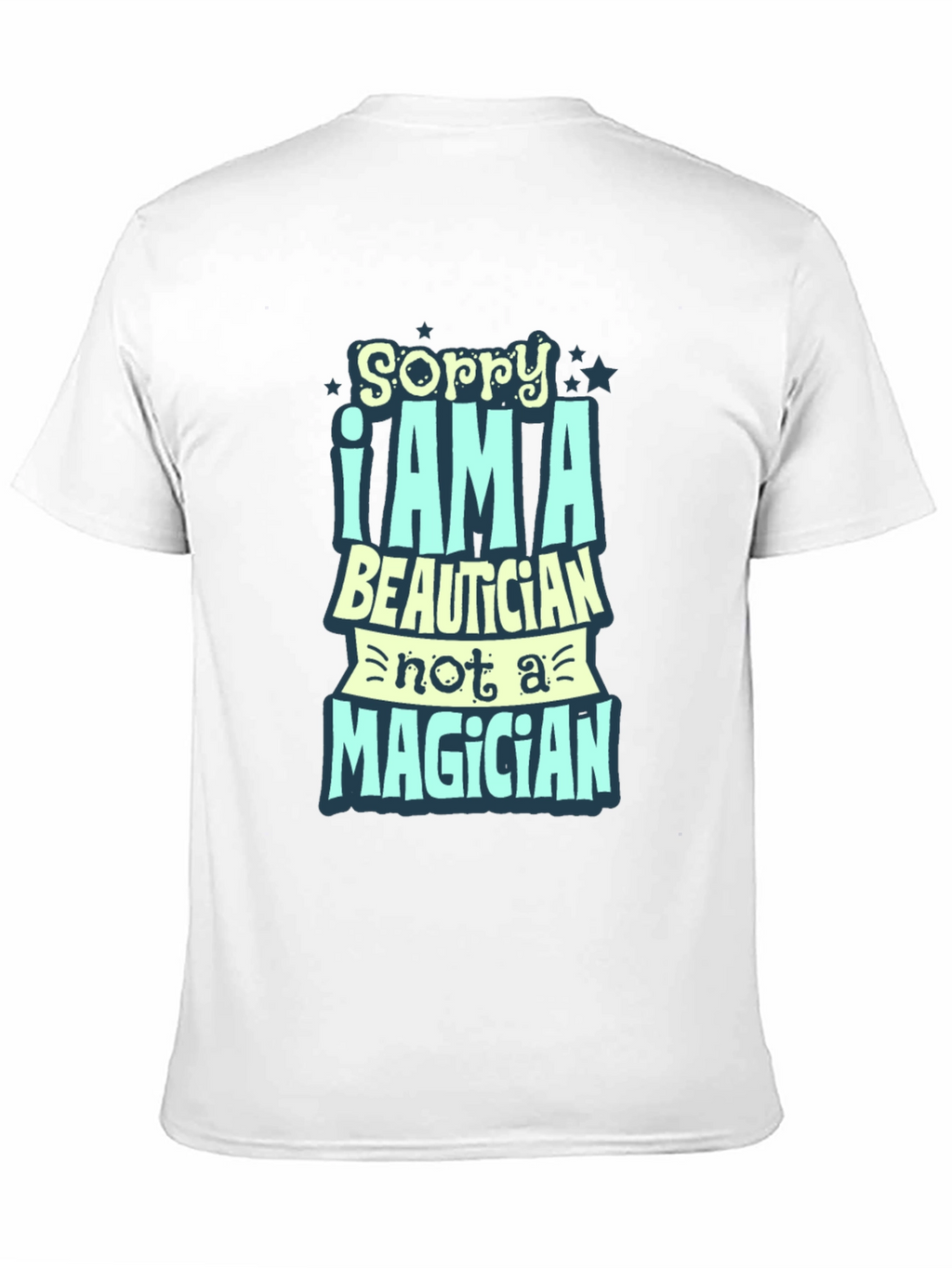 Sorry I Am A Beautician Funny Black T-Shirt