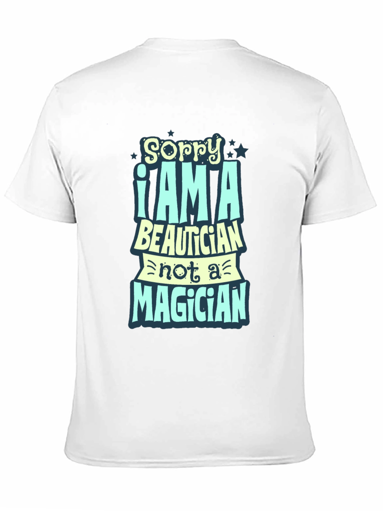 Sorry I Am A Beautician Funny Black T-Shirt