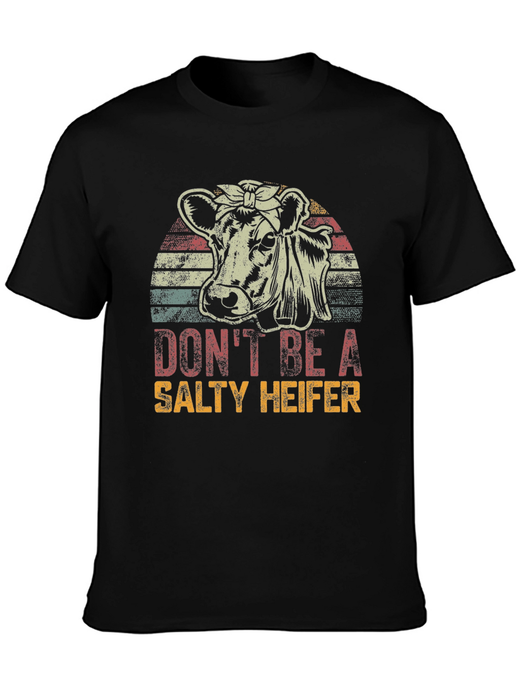 Dont Be A Salty Heifer Graphic Tee