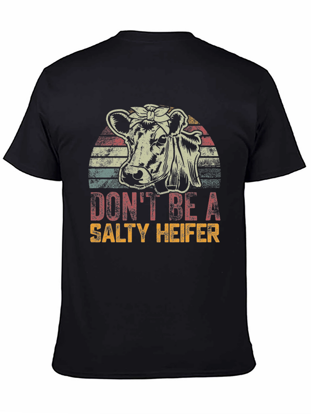 Dont Be A Salty Heifer Graphic Tee