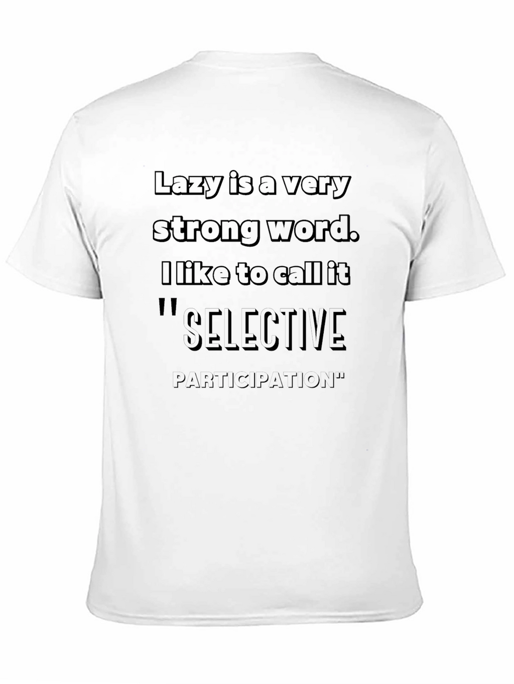 Lazy Is A Very Strong Word T-Shirt