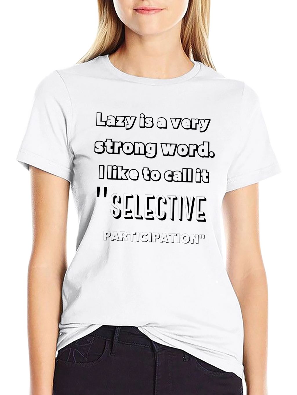 Lazy Is A Very Strong Word T-Shirt