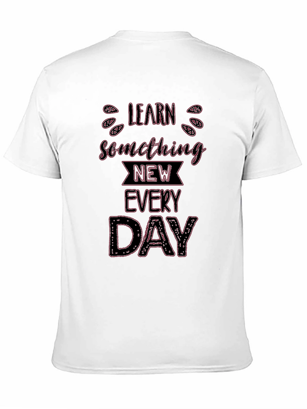 Learn Something New Everyday Black T-Shirt