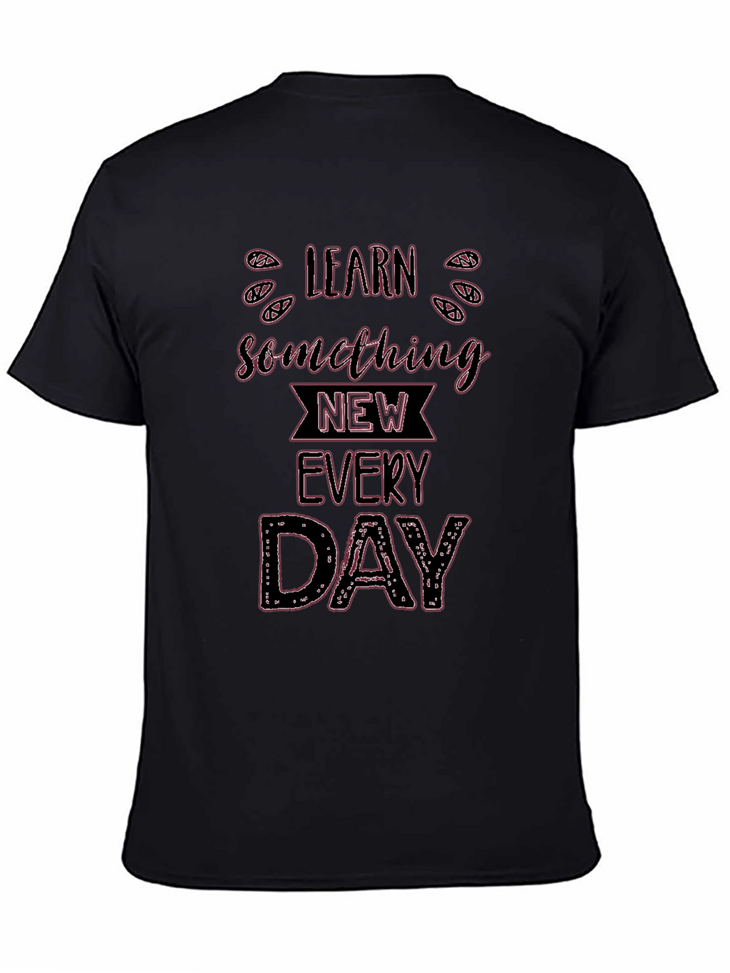 Learn Something New Everyday Black T-Shirt