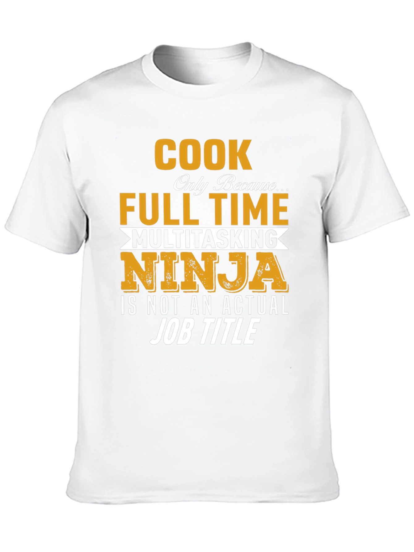 Cook Full Time Multitasking Ninja T-Shirt