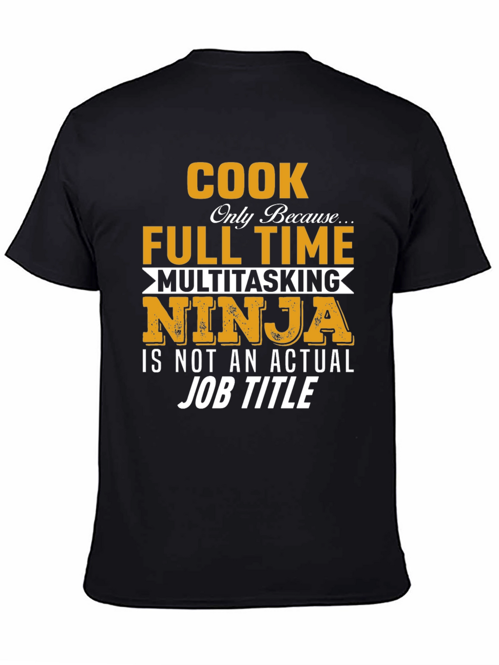 Cook Full Time Multitasking Ninja T-Shirt