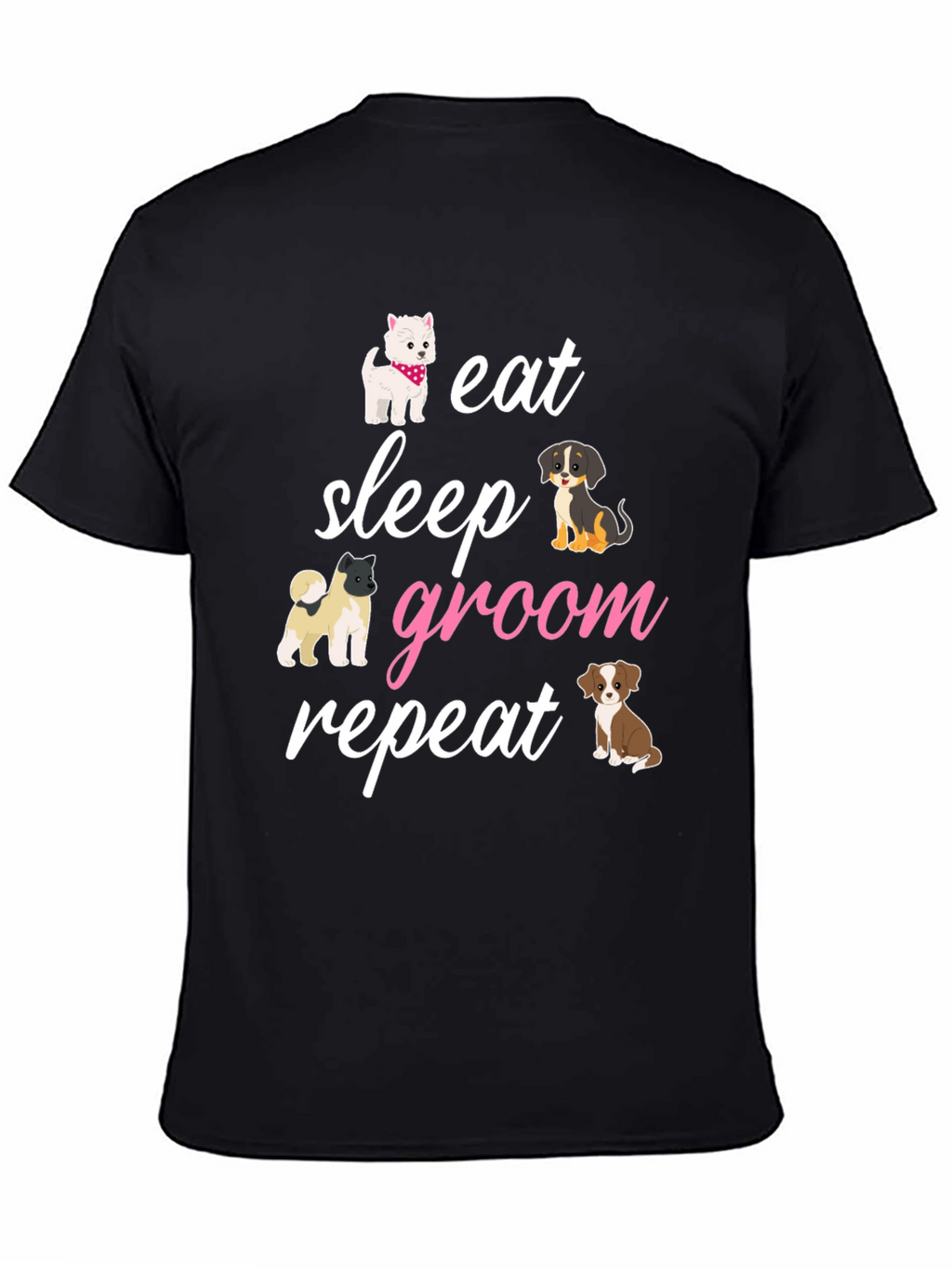 Eat Sleep Groom Repeat Dog Lover T-Shirt