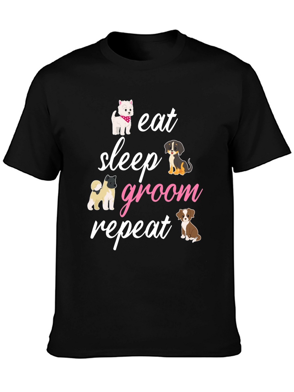 Eat Sleep Groom Repeat Dog Lover T-Shirt
