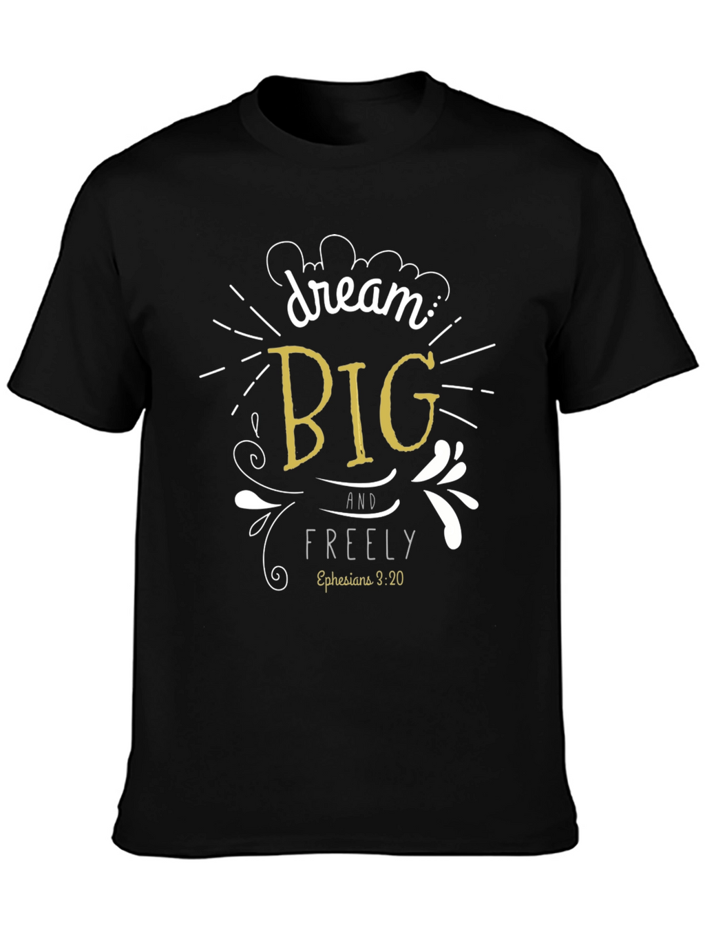 Dream Big Graphic T-Shirt - Inspirational Tee