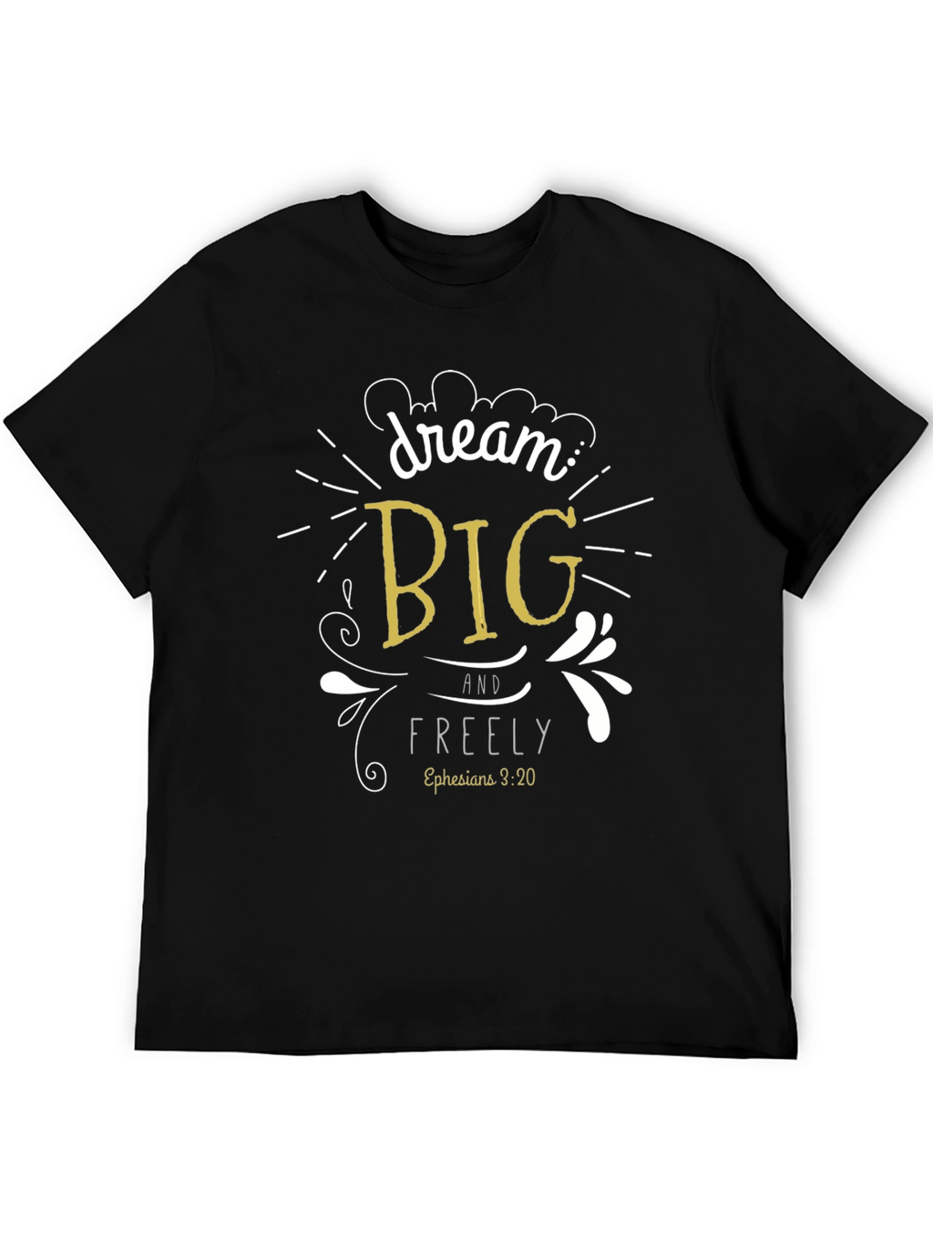 Dream Big Graphic T-Shirt - Inspirational Tee