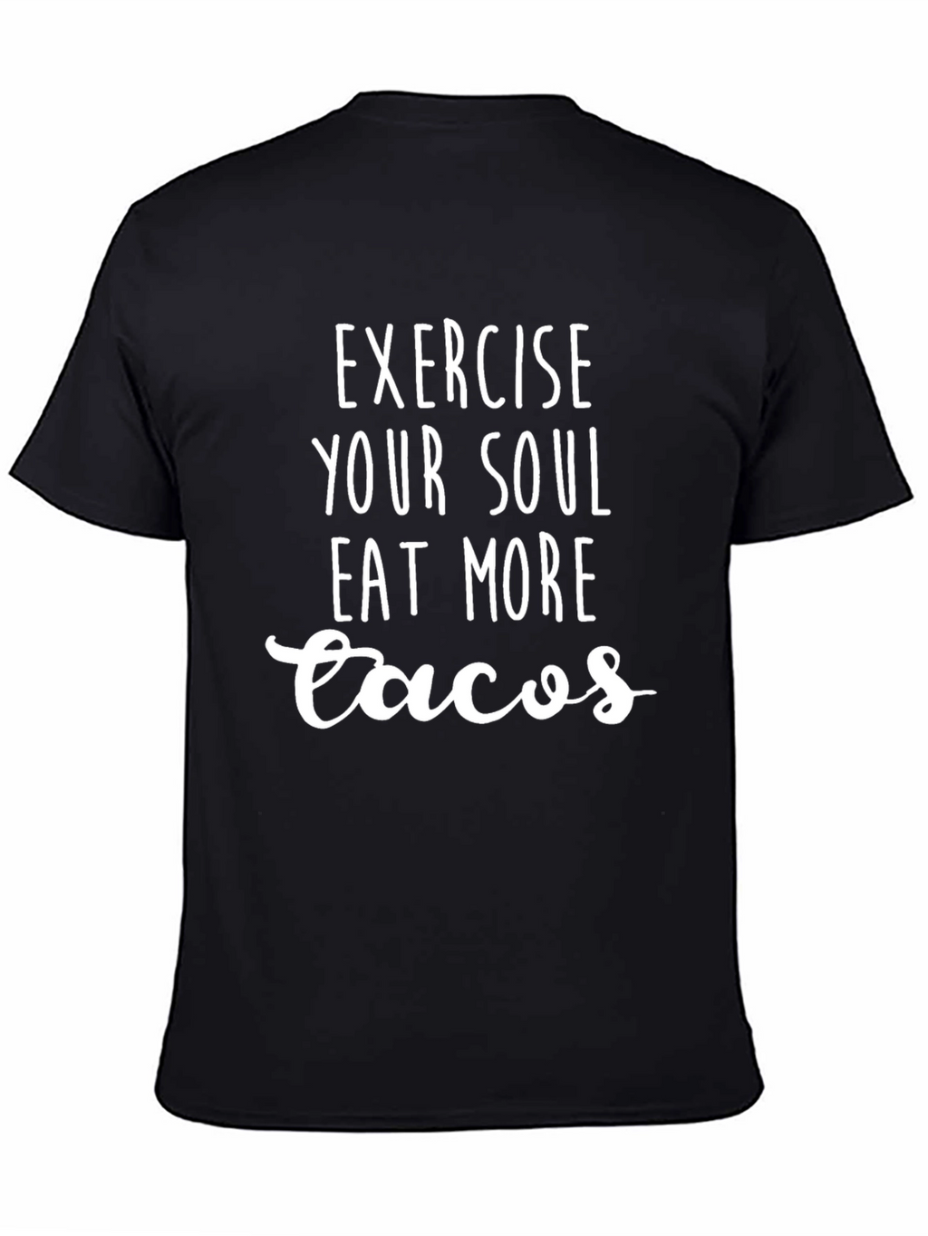 Exercise Your Soul Eat More Tacos Graphic Tee