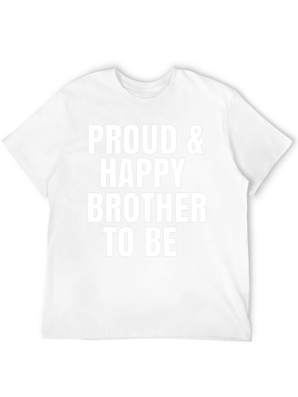 Proud & Happy Brother T-Shirt