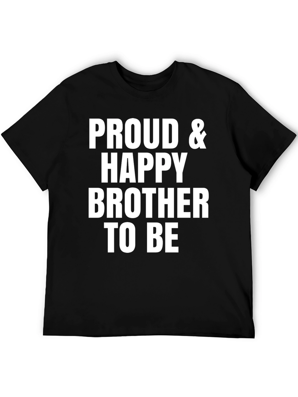 Proud & Happy Brother T-Shirt
