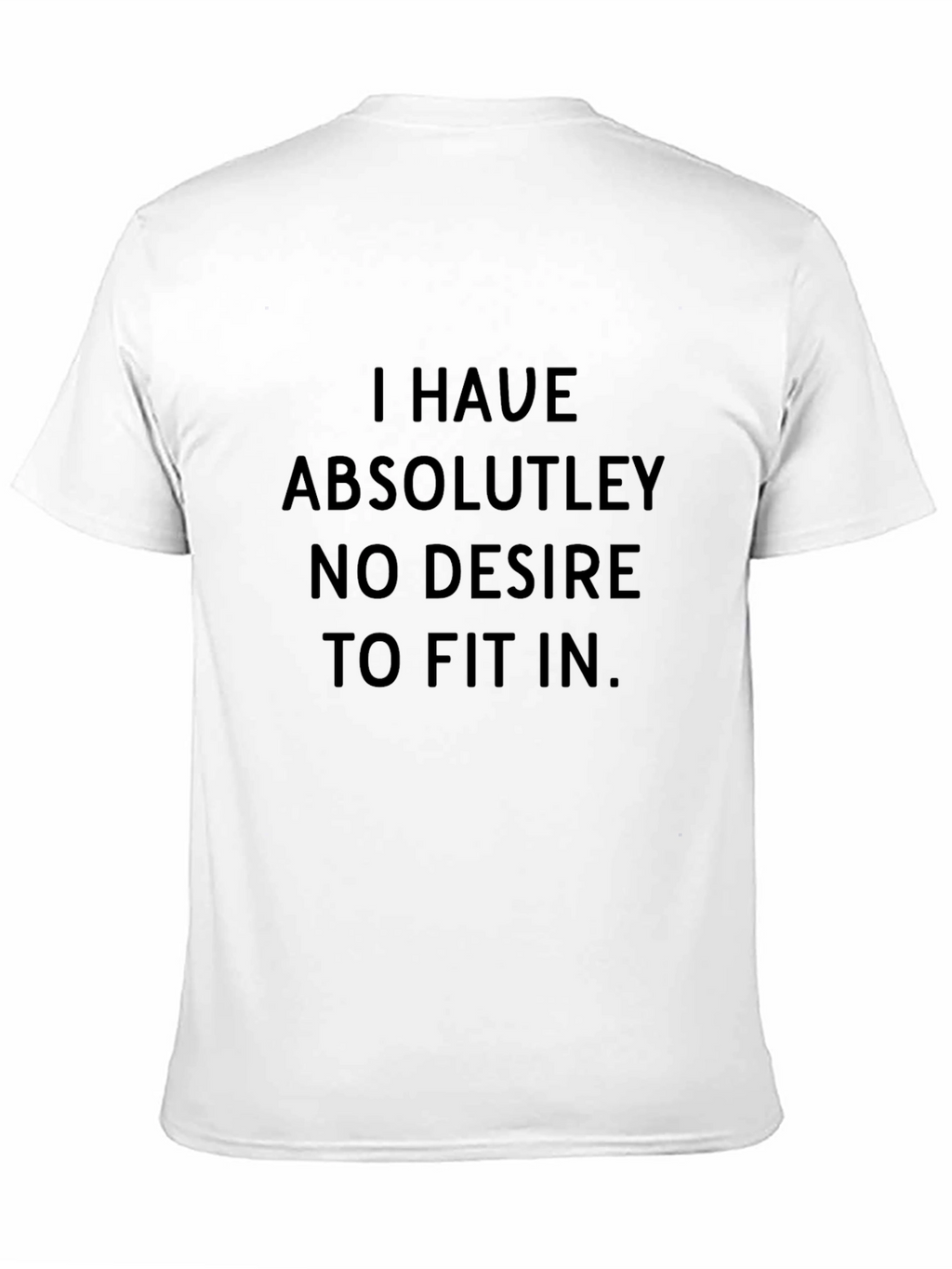 I Have Absolutely No Desire T-Shirt - Black