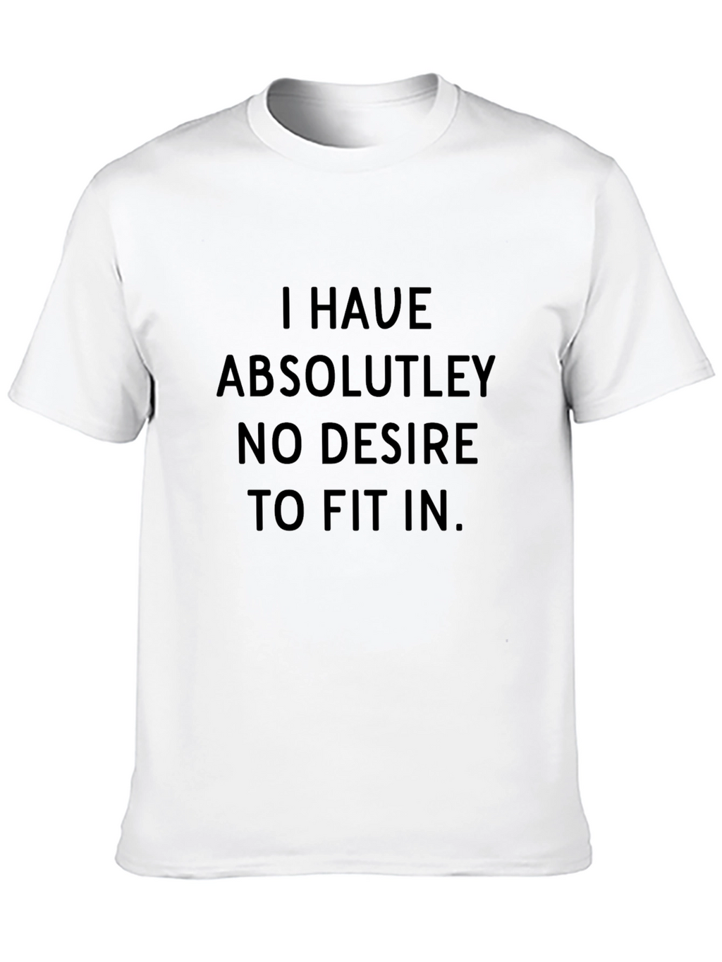 I Have Absolutely No Desire T-Shirt - Black
