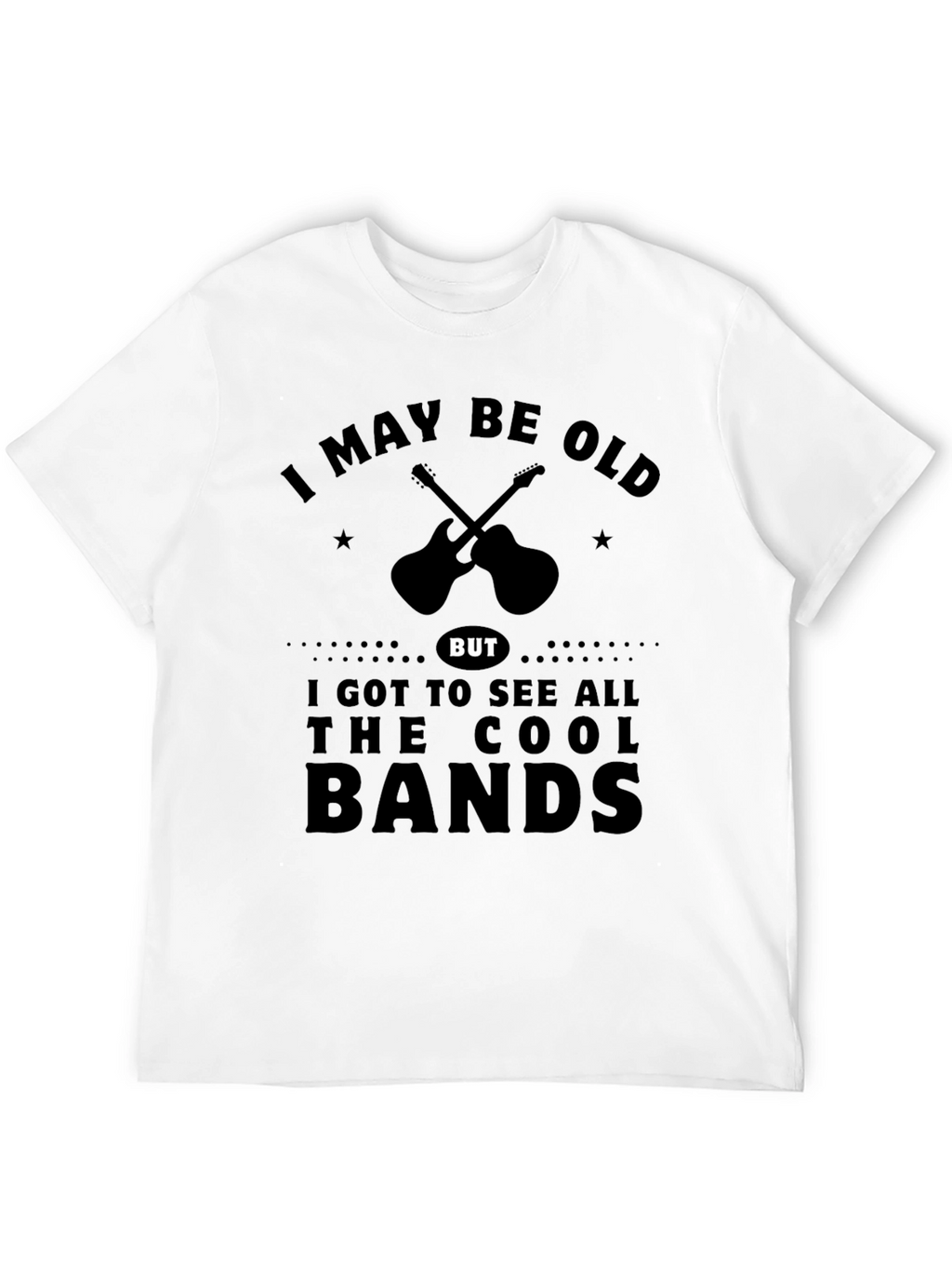 I May Be Old But Cool Bands T-Shirt