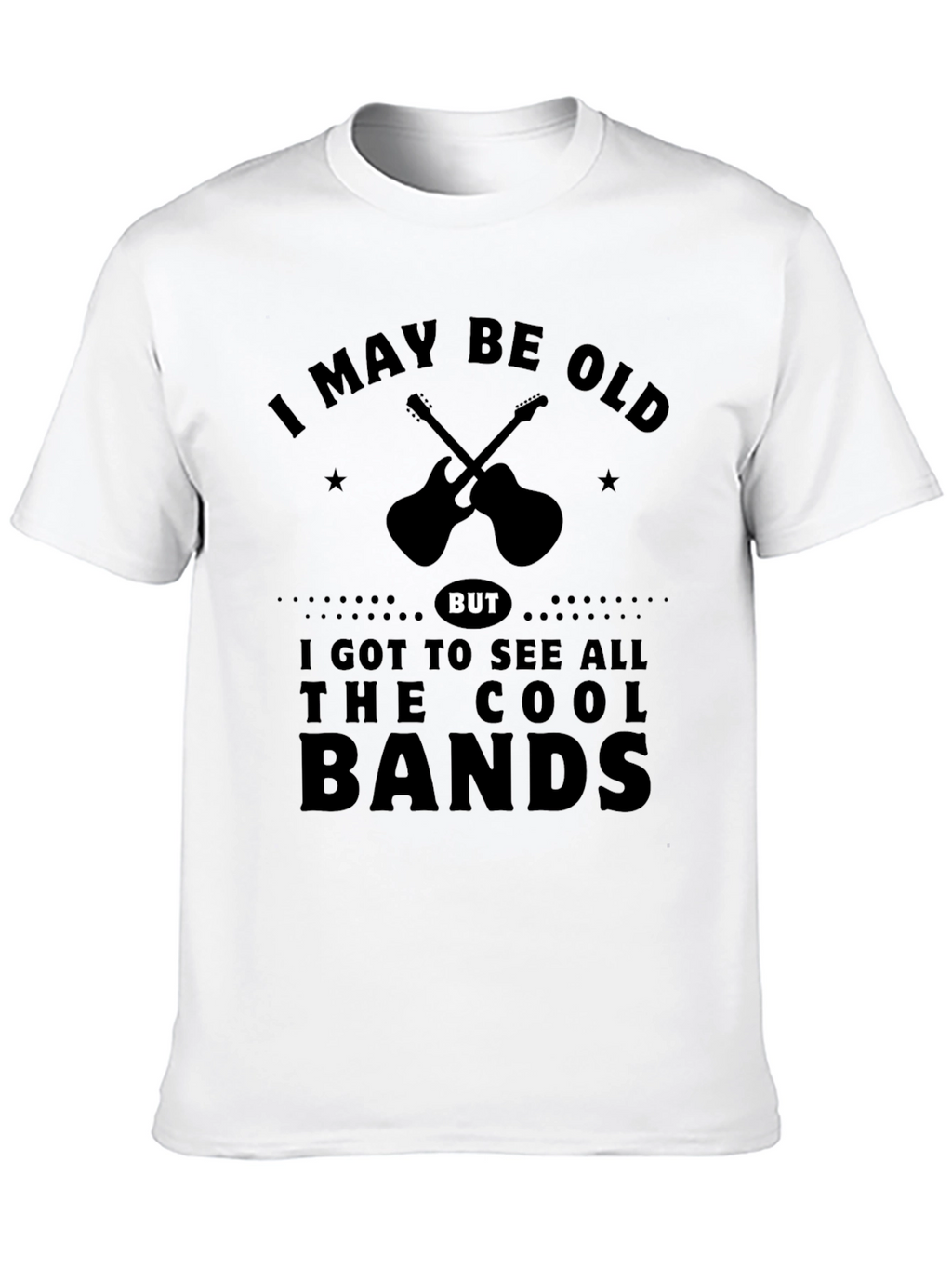 I May Be Old But Cool Bands T-Shirt