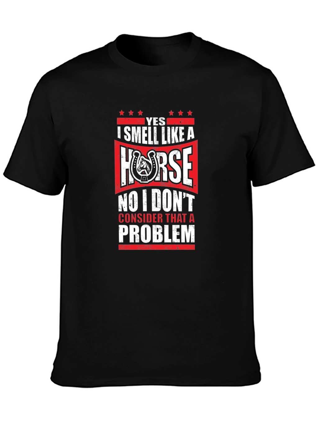 Yes I Smell Like A Horse T-Shirt