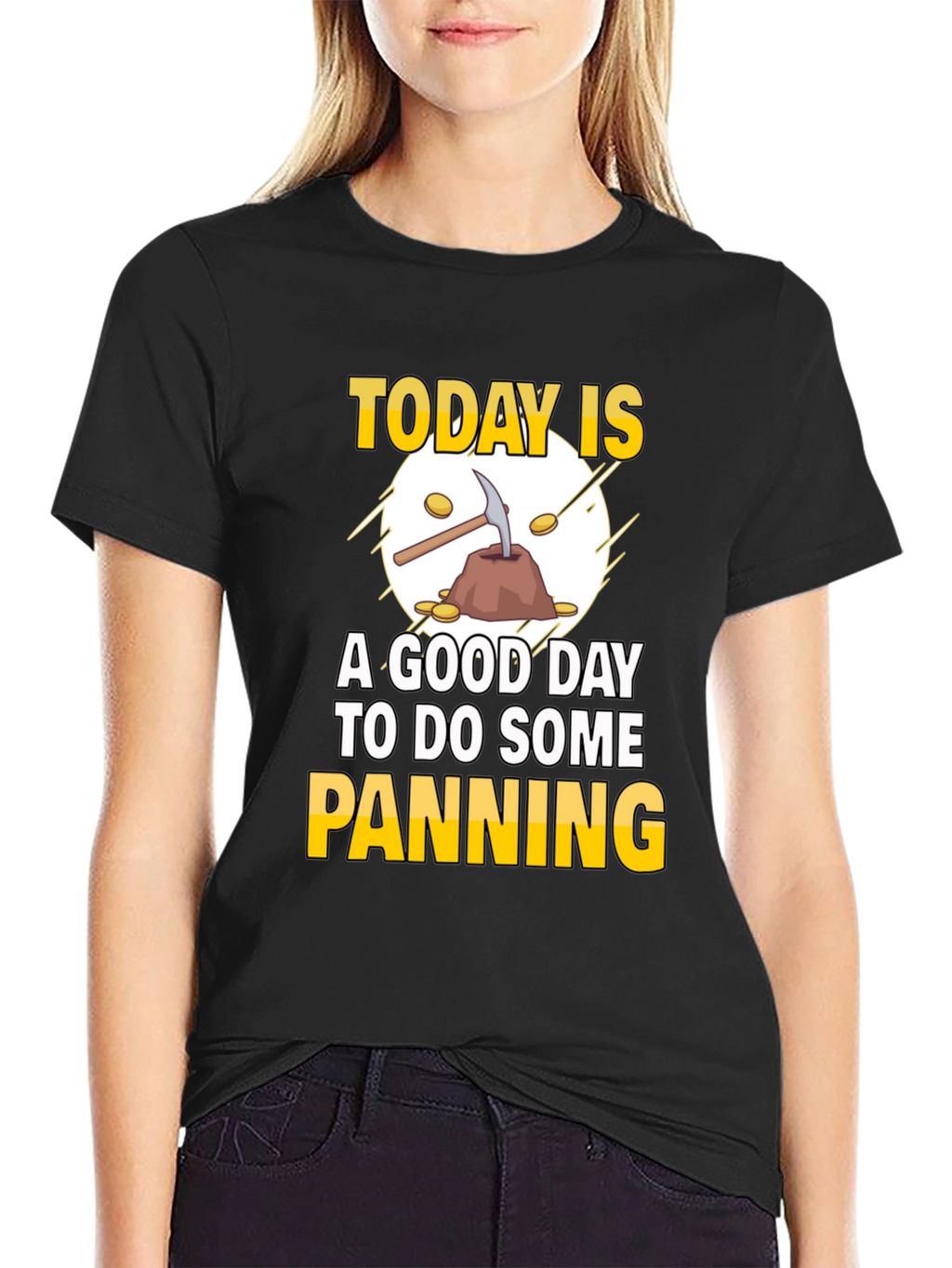 Gold Panning T-Shirt: Today Is a Good Day