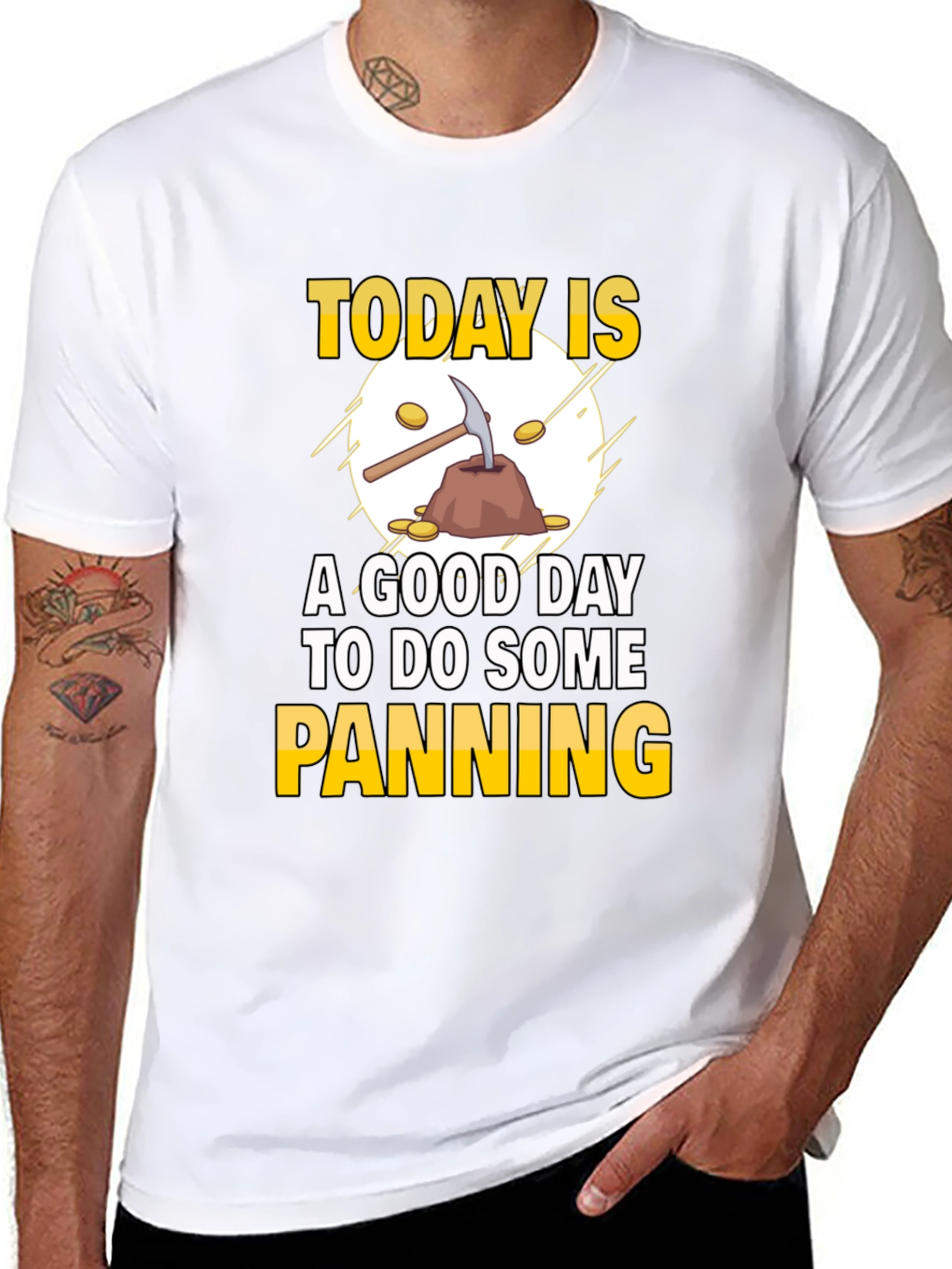 Gold Panning T-Shirt: Today Is a Good Day