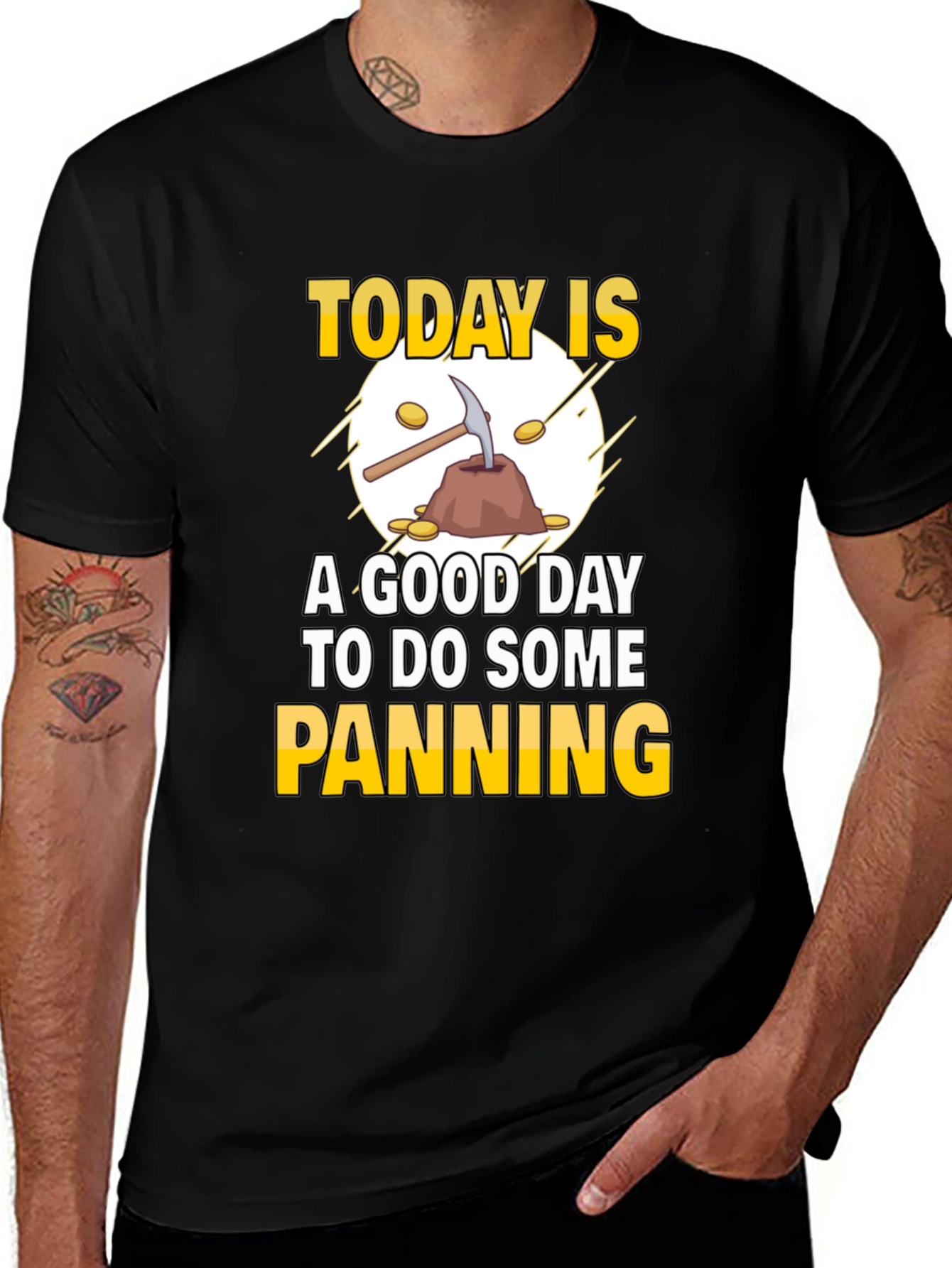 Gold Panning T-Shirt: Today Is a Good Day