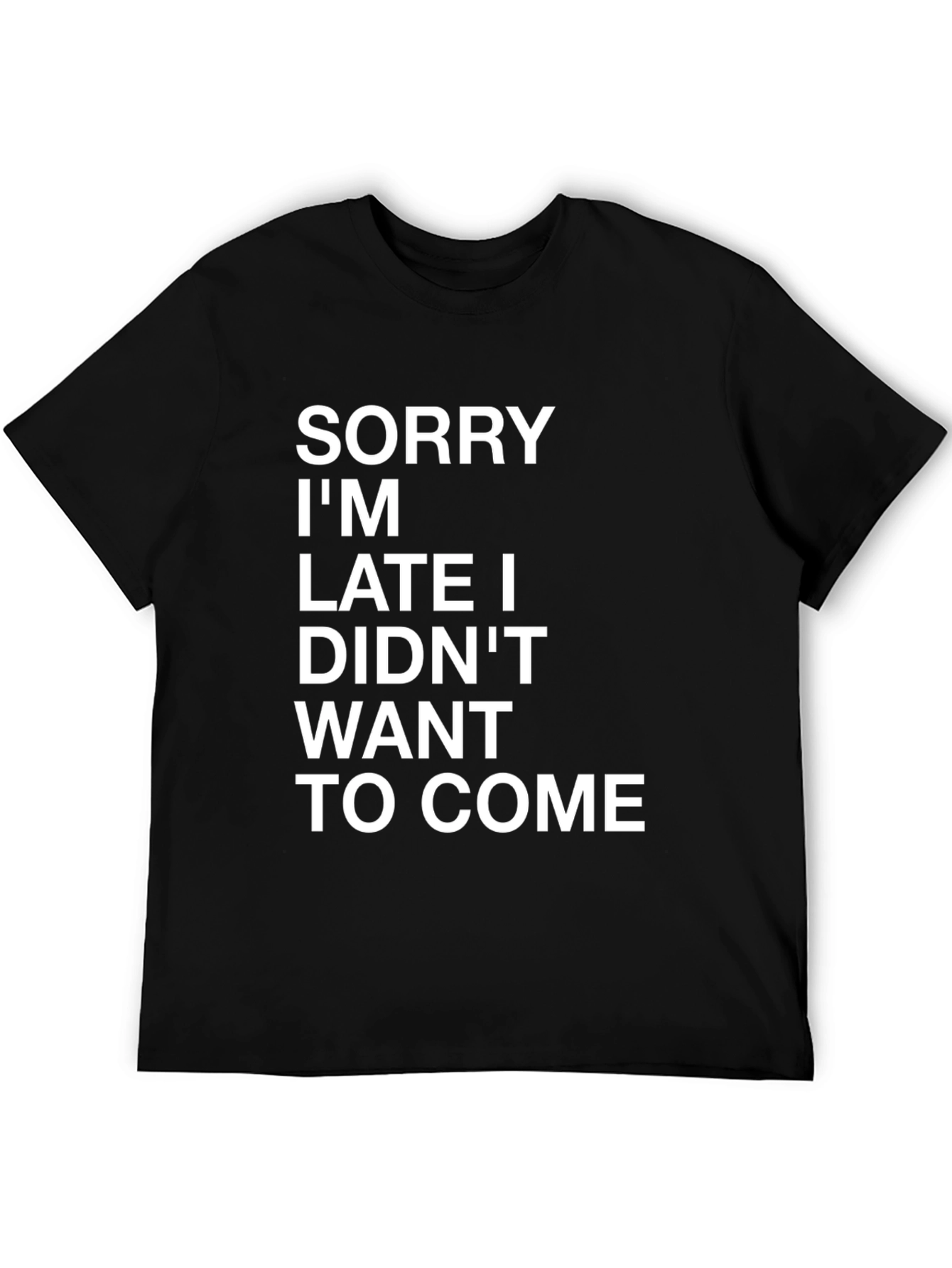 Sorry Im Late Graphic Tee