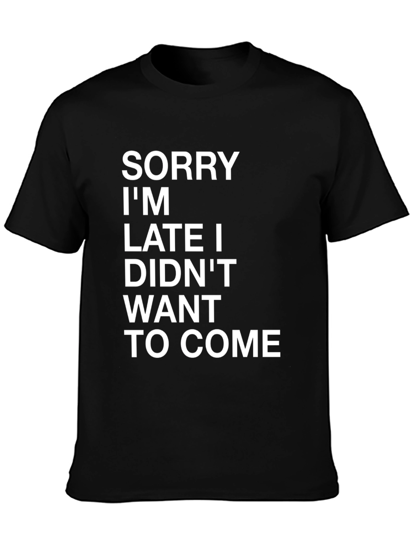 Sorry Im Late Graphic Tee
