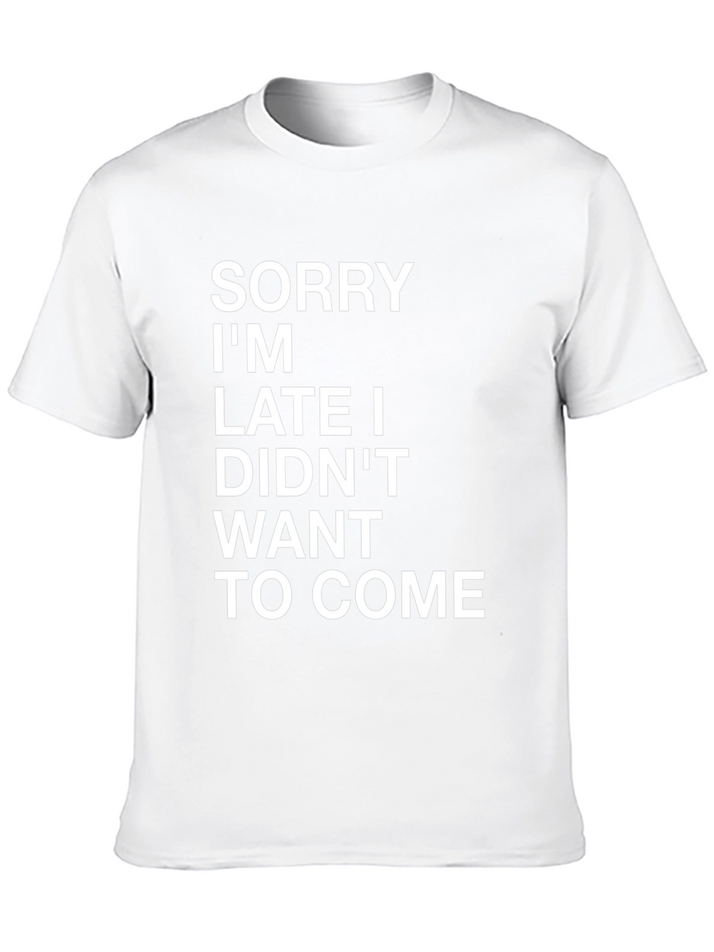 Sorry Im Late Graphic Tee