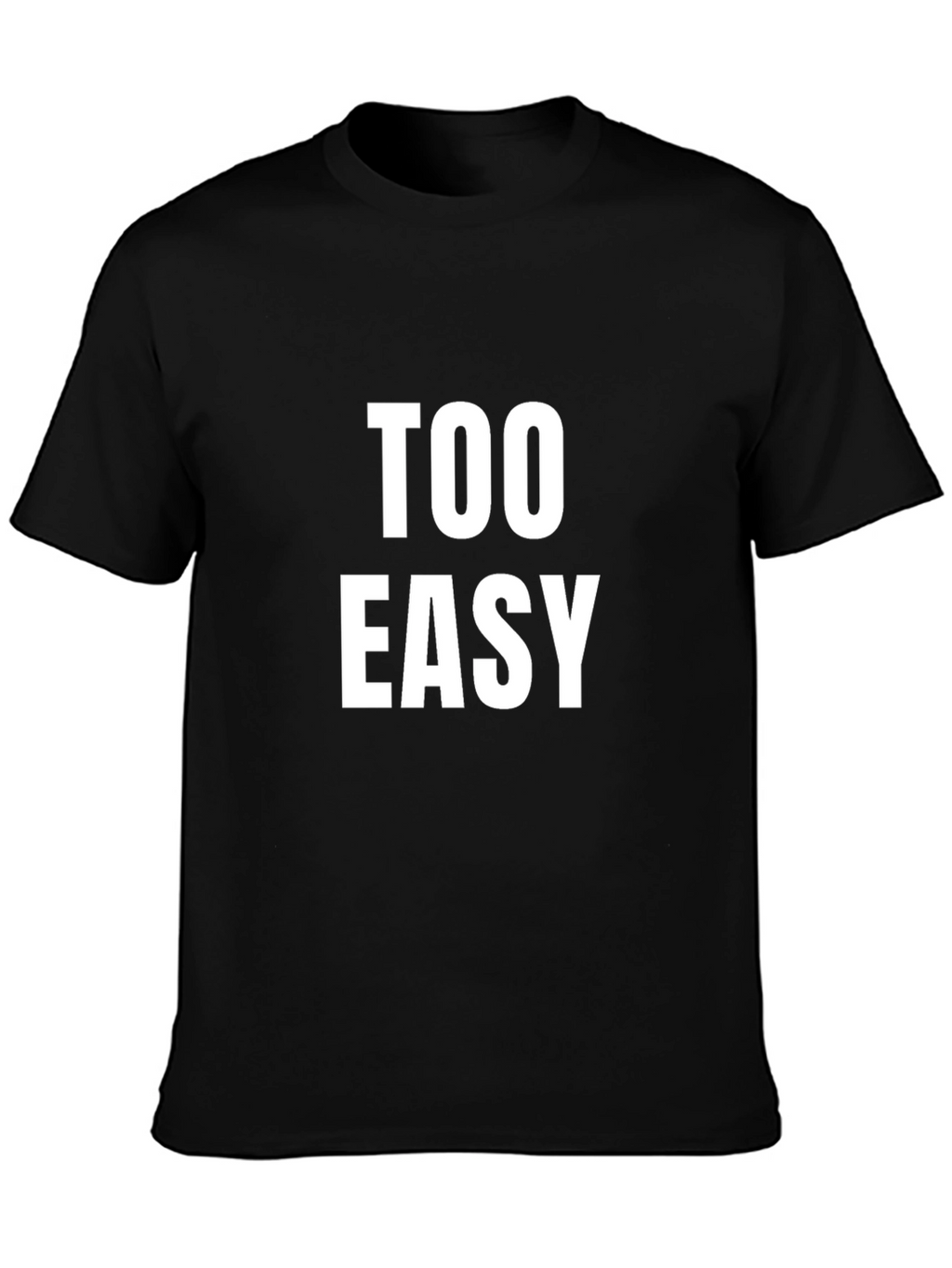 Too Easy Graphic Tee - Comfy Mens T-Shirt