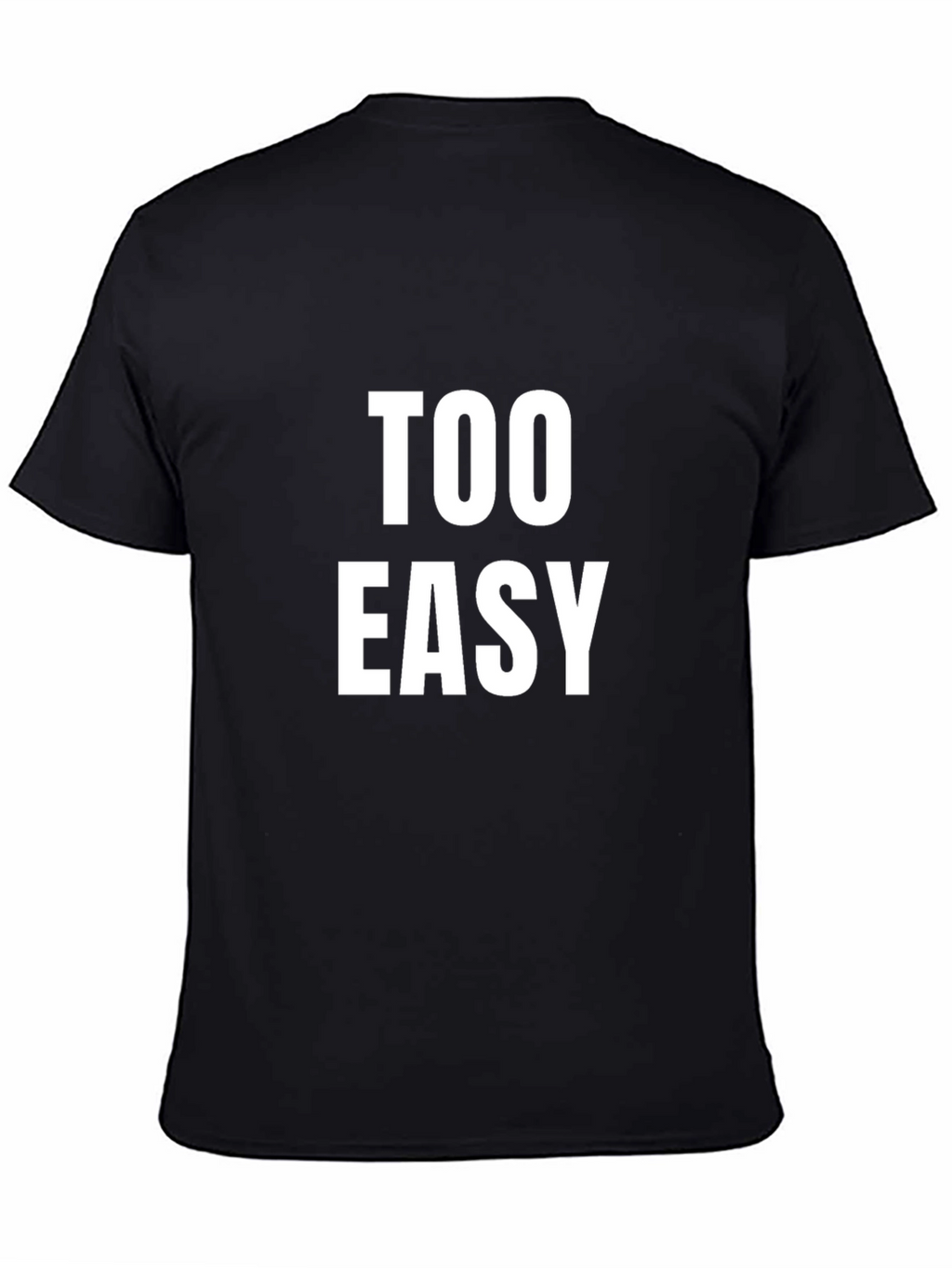 Too Easy Graphic Tee - Comfy Mens T-Shirt