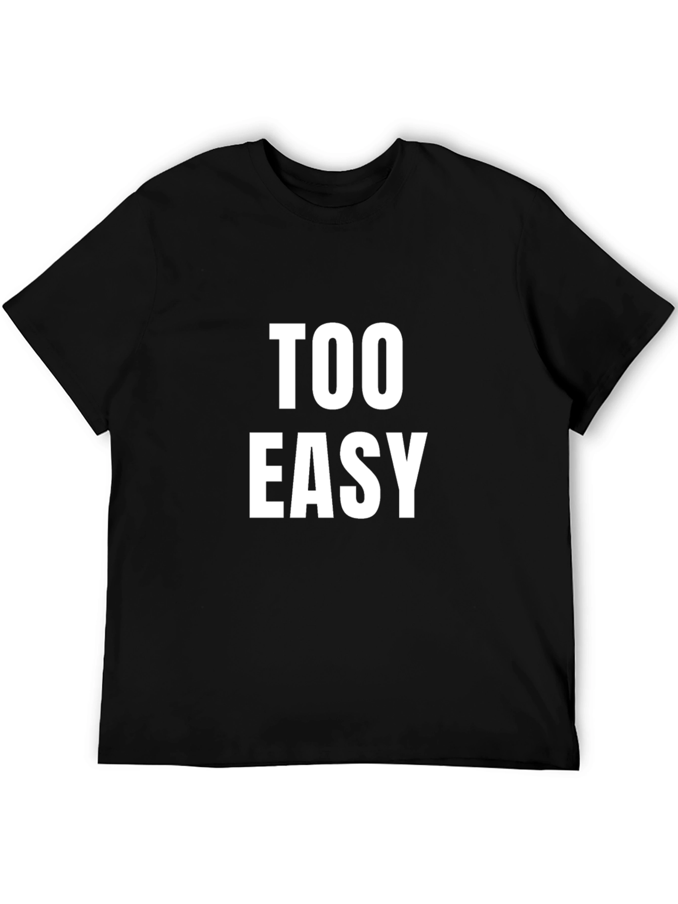 Too Easy Graphic Tee - Comfy Mens T-Shirt
